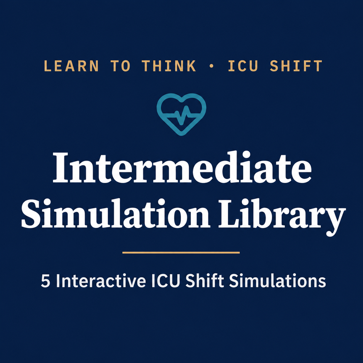 LEARN TO THINK · ICU SHIFT Intermediate Simulation Library