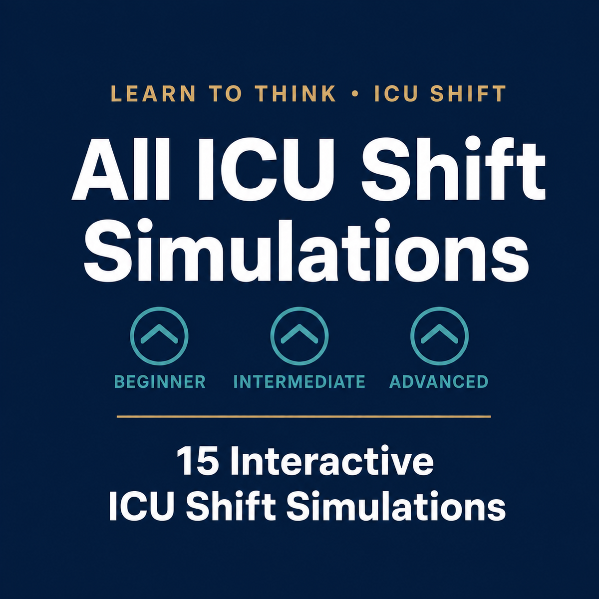 LEARN TO THINK · ICU SHIFT - All ICU Nursing Simulations