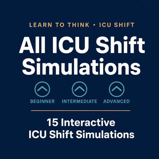 LEARN TO THINK · ICU SHIFT - All ICU Nursing Simulations