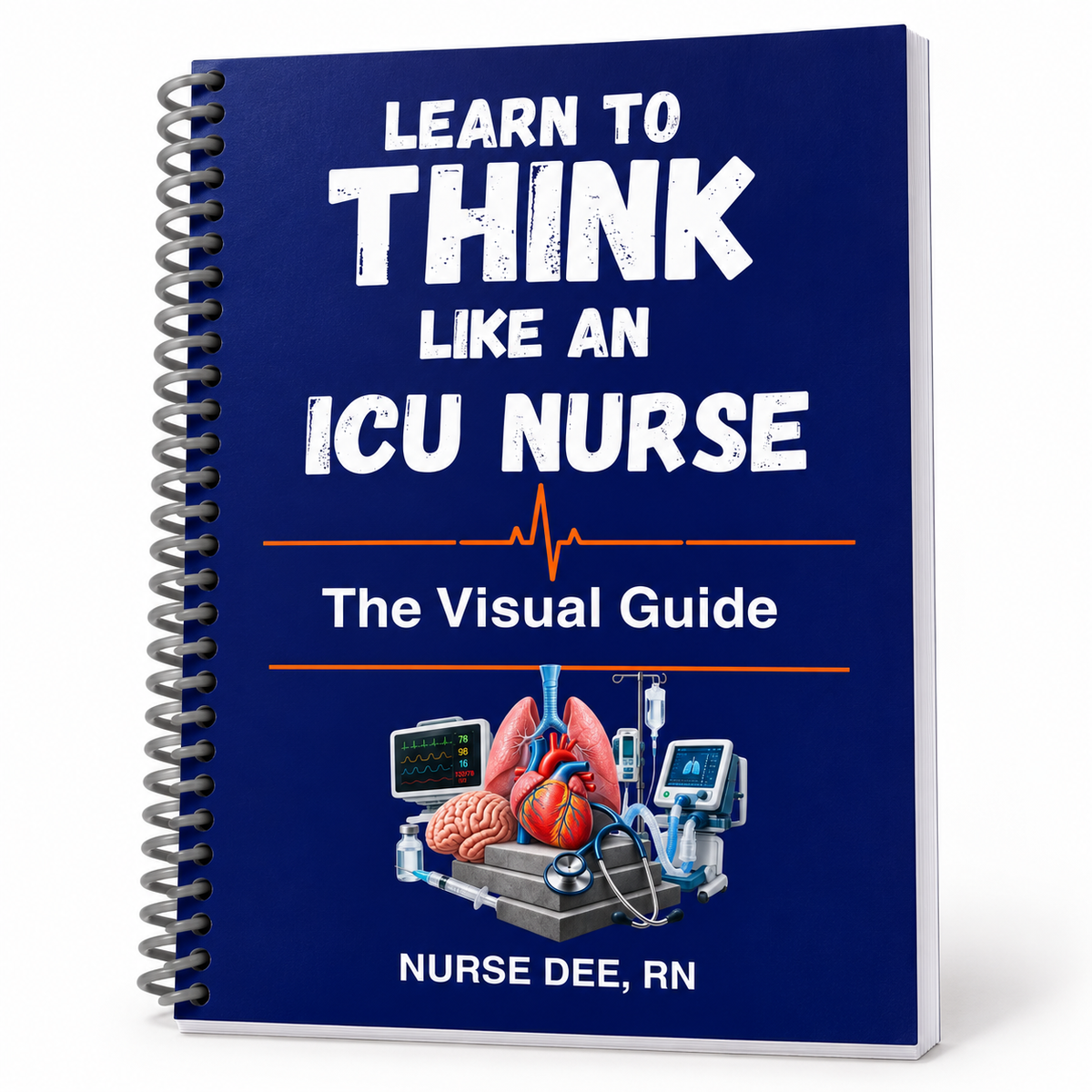 Learn to Think Like an ICU Nurse: The Visual Guide — Spiral